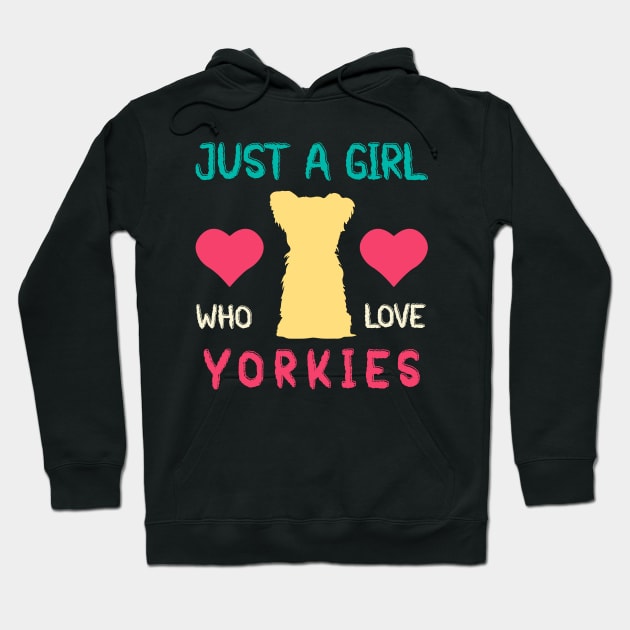 Funny Yorkie Mom Dog Mom Gift Just A Girl Who Loves Yorkies Hoodie by mo designs 95